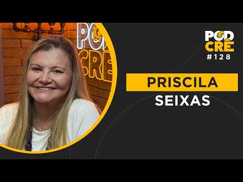 Capa do episódio: Priscila Seixas — Fé, conversão e propósito